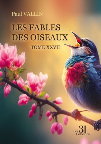 Les fables des oiseaux. Tome 27