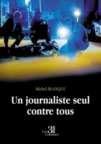 Un journaliste seul contre tous