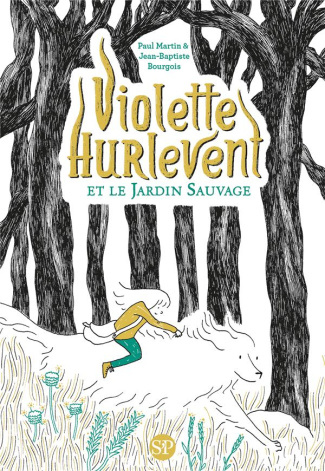 Violette Hurlevent : Violette Hurlevent et le jardin sauvage
