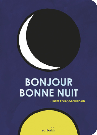 Bonjour, bonne nuit