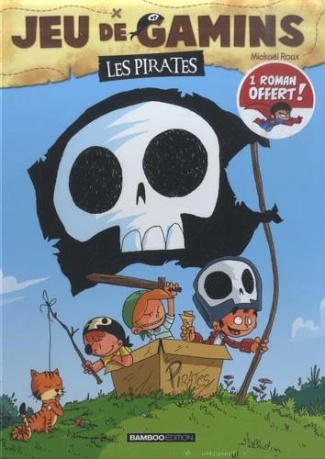 Jeu de gamins Tome 1 : Les pirates. Avec un roman offert