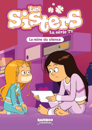 Les sisters - La série TV Tome 82 : La reine du silence
