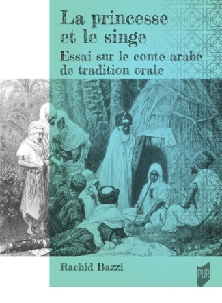 La princesse et le singe. Essais sur le conte arabe de tradition orale