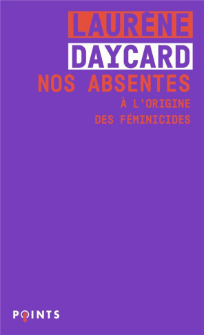 Nos absentes. A l'origine des féminicides