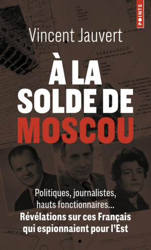 A la solde de Moscou. Politiques, journalistes, hauts fonctionnaires...