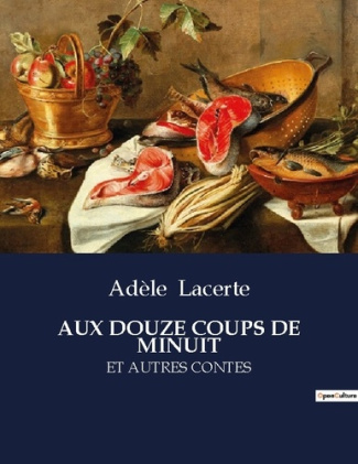 Aux douze coups de minuit. Et autres contes