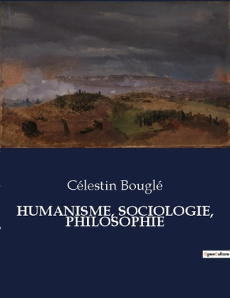 Humanisme, sociologie, philosophie. .