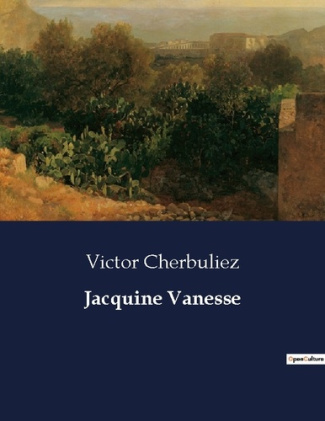 Jacquine Vanesse. Les dilemmes du coeur et de la raison