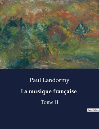 La musique française. Tome II