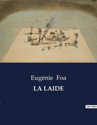 La laide. Exploration des oeuvres intitulées "La Laide" à travers différents auteurs