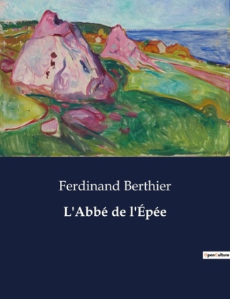 L'Abbé de l'Épée. .