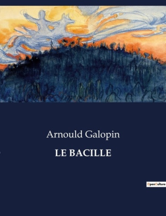 Le bacille. Une exploration des mystères bactériologiques à travers le prisme de la fiction.