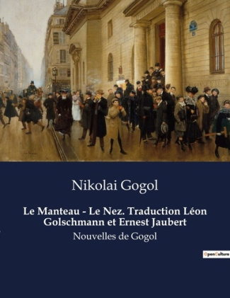 Le Manteau - Le Nez. Traduction Léon Golschmann et Ernest Jaubert. Les illusions d'un manteau et les
