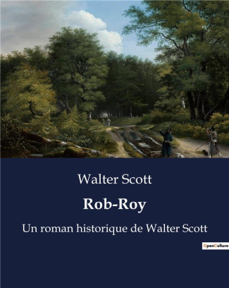 Rob-Roy. Un roman historique de Walter Scott