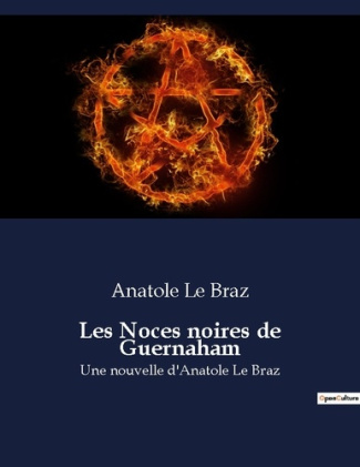 Les Noces noires de Guernaham. Une nouvelle d'Anatole Le Braz