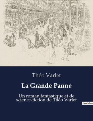La Grande Panne. Une exploration des bouleversements technologiques et sociaux dans un monde en cris