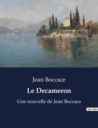 Le Decameron. Une nouvelle de Jean Boccace