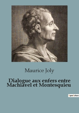 Dialogue aux enfers entre Machiavel et Montesquieu. Un dialogue philosophique sur