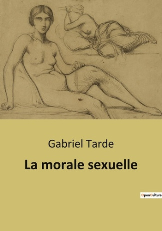 La morale sexuelle. Les secrets de la morale à l'ère victorienne