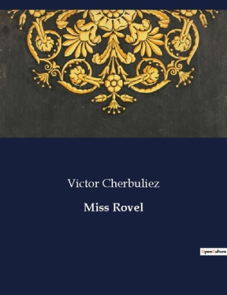 Miss Rovel. Les tribulations d'un misanthrope face à l'insouciance de la jeunesse