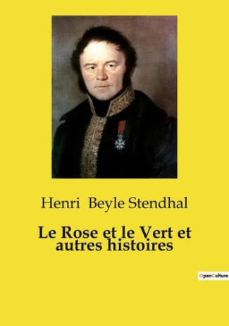 Le Rose et le Vert et autres histoires. Une chronique italienne transition de Stendhal sur la vie tu