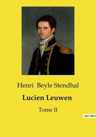 Lucien Leuwen. Les dilemmes moraux et politiques de Lucien Leuwen