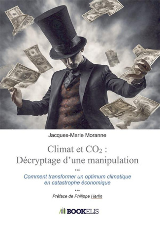 Climat et CO2 : décryptage d'une manipulation. Comment on a transformé un optimum climatique en cata