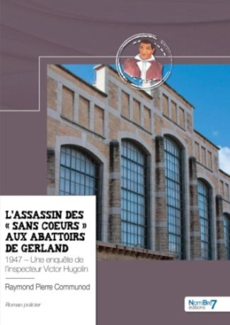 L'assassin des "Sans Coeurs" aux abattoirs de Gerland