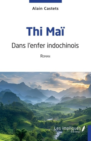 Thi Maï. Dans l'enfer indochinois