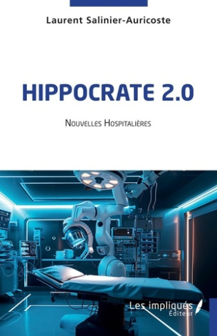 Hippocrate 2.0. Nouvelles hospitalières