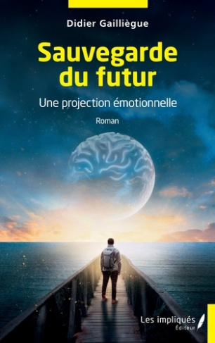 Sauvegarde du futur. Une projection émotionnelle