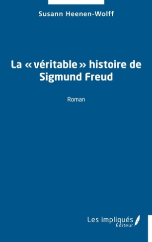 La «?véritable?» histoire de Sigmund Freud