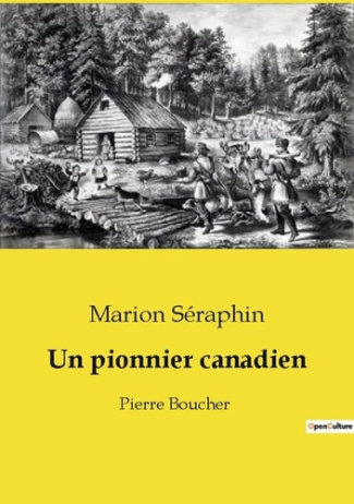 Pionnier canadien. Pierre boucher