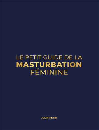 Le petit guide de la masturbation féminine. Au bout des doigts