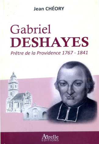 Gabriel Deshayes. Prêtre de la Providence (1767-1841)