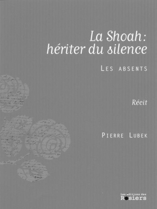 La Shoah : hériter du silence. Les absents