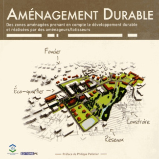 Aménagement durable. Des zones aménagées prenant en compte le développement durable et réalisées par