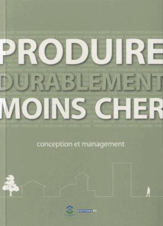 Produire durablement moins cher. Conception et management