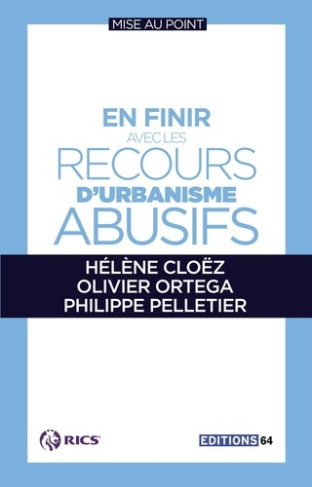 En finir avec les recours d'urbanisme abusifs