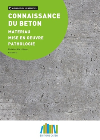 Connaissance du béton. Matériau - Mise en oeuvre - Pathologie