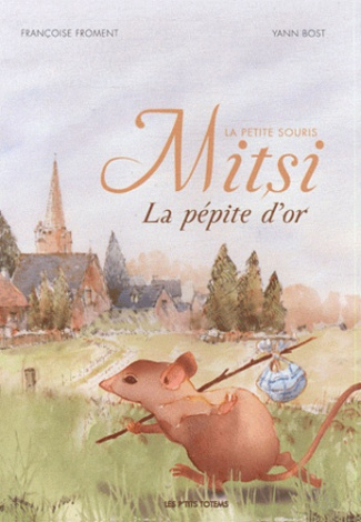 MITSI LA PETITE SOURIS LA PEPITE D OR