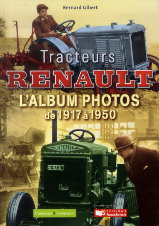 Tracteurs Renault l'album photos de 1917 à 1950