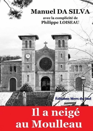 IL A NEIGÉ AU MOULLEAU