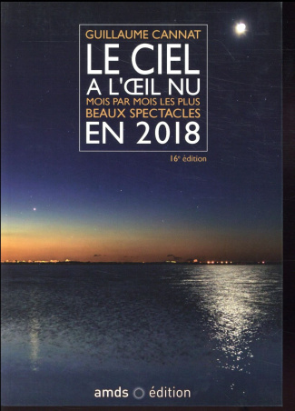 Le ciel à l'oeil nu en 2018 / Mois par mois les plus beaux spectacles