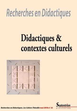 Recherches en Didactiques N° 25, Mai 2018 : Didactiques et contextes culturels