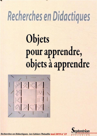 Recherches en Didactiques N° 27, mai 2019 : Objets pour apprendre, objets à apprendre