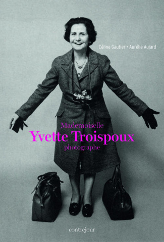 Mademoiselle Yvette Troispoux photographe. Exposition au Musée Montparnasse du 9 novembre au 2 décem