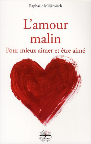 L'amour malin. Pour mieux aimer et être aimé