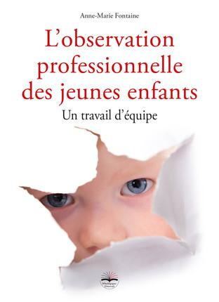 L'observation professionnelle des jeunes enfants. Un travail d'équipe