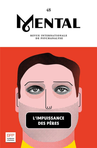 Mental N° 48, novembre 2023 : L'impuissance des pères